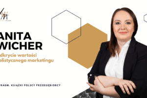 Anita Wicher Odkrycie wartości holistycznego marketingu