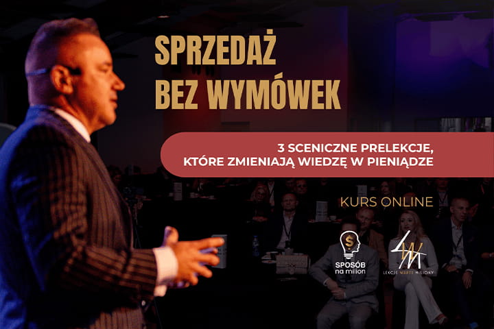 Sprzedaż bez wymówek. 3 sceniczne prelekcje, które zmieniają pieniądze w wiedzę